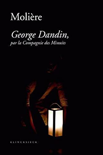 9782252035955: George Dandin, par la Compagnie des Minuits: Prcde de Le cauchemar de George Dandin et suivie de George Dandin, une pastorale burlesque ? (Nouvelles Scenes)