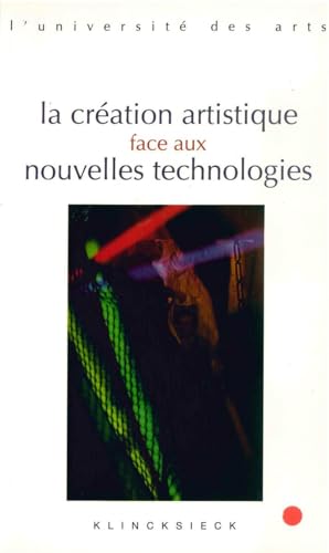 Beispielbild fr La Cration artistique face aux nouvelles technologies zum Verkauf von Ammareal