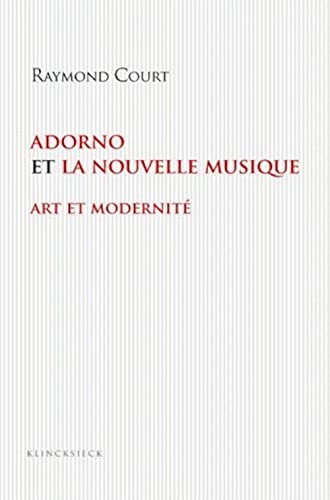 Stock image for Adorno et la nouvelle musique: Art et modernit for sale by Ammareal