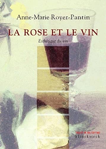 Beispielbild fr La rose et le vin : Esthtique du vin zum Verkauf von Ammareal