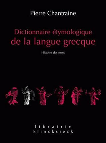 9782252036815: Dictionnaire tymologique de la langue grecque: Histoire des mots: 20 (Librairie Klincksieck - Serie Linguistique)