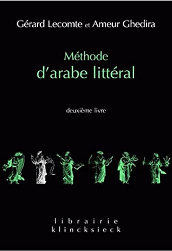Beispielbild fr Methode d'Arabe Litteral: Deuxieme Livre (Librairie Klincksieck - Serie Linguistique) (French Edition) zum Verkauf von Exchange Value Books