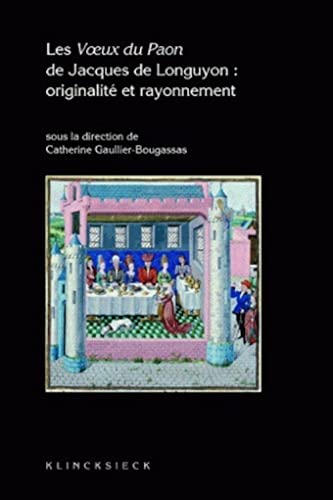 Les Voeux du Paon de Jacques de Longuyon : originalite et rayonnement