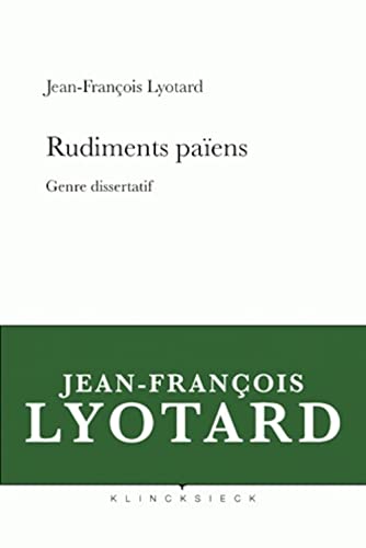 Stock image for Rudiments pa?¯ens: Genre dissertatif (Continents Philosophiques) (French Edition) [Paperback] Lyotard, Jean-Fran?§ois for sale by The Compleat Scholar
