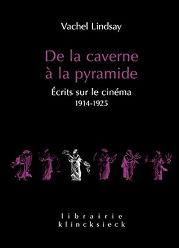 De la caverne a la pyramide Ecrits sur le cinema 1914 1925