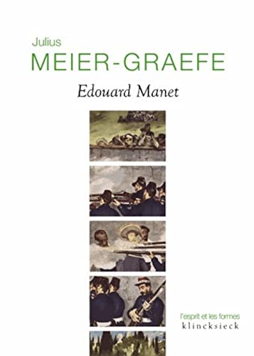 Julius Meier-Graefe: Edouard Manet (L'Esprit Et Les Formes) (French Edition) (9782252038727) by Meier-Graefe, Julius