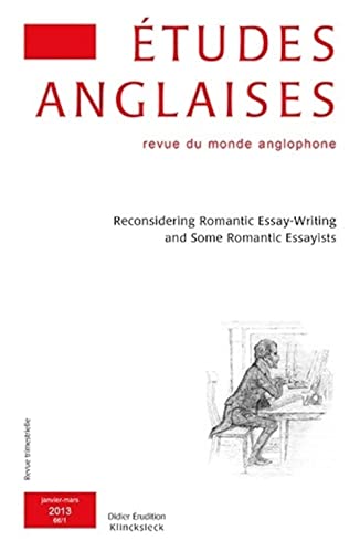 Beispielbild fr tudes anglaises - N 1/2013: Reconsidering Romantic Essay-Writing and Some Romantic Essayists [Broch] Tadi, Alexis zum Verkauf von BIBLIO-NET