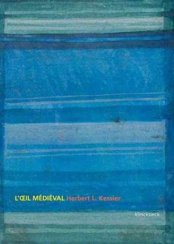 Stock image for L'OEil mdival (L'Esprit Et Les Formes) (French Edition) [Paperback] Kessler, Herbert L and Hasnaoui, Alexandre for sale by The Compleat Scholar
