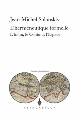 9782252039014: L'Hermeneutique Formelle: L'Infini, Le Continu, l'Espace (Continents Philosophiques) (French Edition)