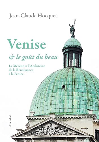 9782252039663: Venise et le got du beau: Le Mcne et l'Architecte de la Renaissance  la Fenice