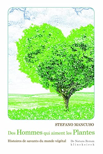 9782252040249: Des Hommes Qui Aiment Les Plantes: Histoires De Savants Du Monde Vegetal (De Natura Rerum) (French Edition)