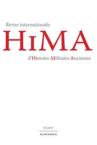 Beispielbild fr Revue Internationale d'Histoire Militaire Ancienne. N5/2017 (French Edition) zum Verkauf von Gallix