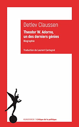 Beispielbild fr Theodor W. Adorno, Un Des Derniers Genies: Biographie (Critique de La Politique) (French Edition) zum Verkauf von Gallix