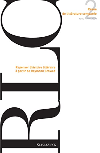 Beispielbild fr Revue de Litterature Comparee - N2/2020: Repenser l`Histoire Litteraire a Partir de Raymond Schwab zum Verkauf von Buchpark