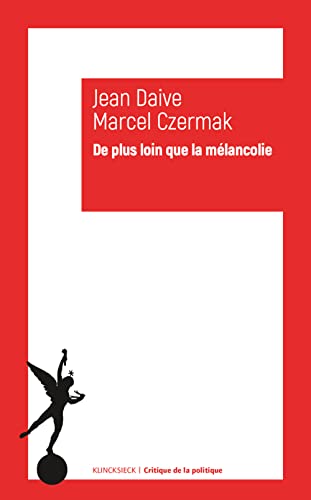 Imagen de archivo de De Plus Loin Que La Melancolie: Essais (Critique de la politique) (French Edition) a la venta por Gallix