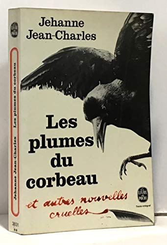 LES PLUMES DU CORBEAU ET AUTRES NOUVELLES CRUELLES (en francés)