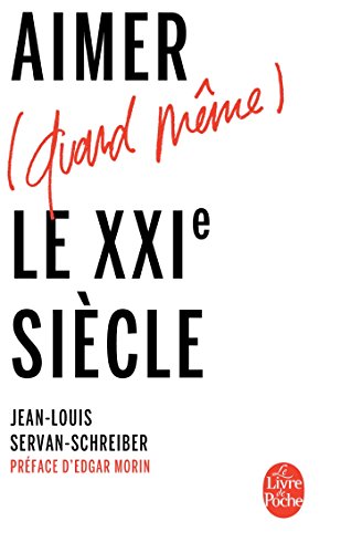 Aimer (quand mÃªme) le XXIe siÃ¨cle (9782253000716) by Servan-Schreiber, Jean-Louis