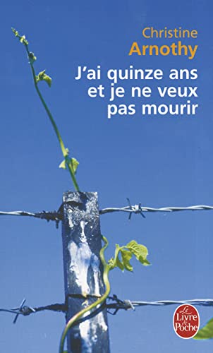 9782253003229: J'Ai Quinze Ans Et Je Ne Veux Pas Mourir (Le Livre de Poche) (French Edition)