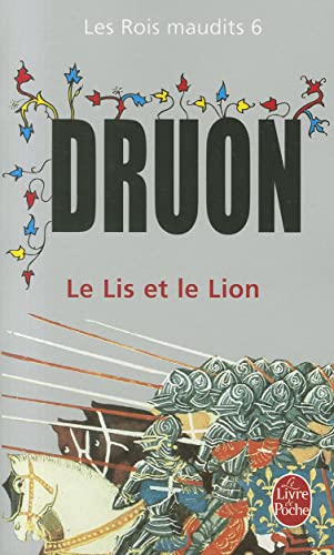 Stock image for Le lis et le lion (Les rois maudits, tome 6) (French Edition) for sale by SecondSale