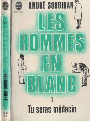 Beispielbild fr Les hommes en blanc Tome I : Tu seras medecin zum Verkauf von Ammareal