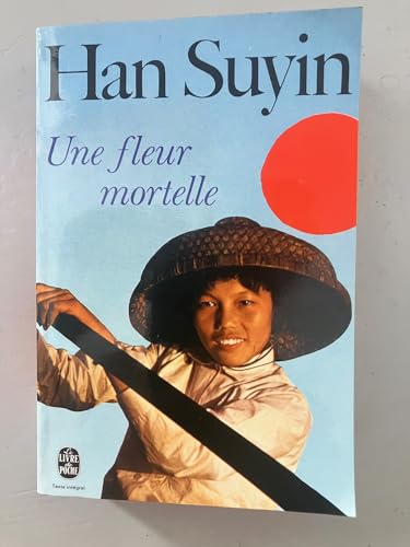 Une fleur mortelle (9782253006435) by Suyin, Han