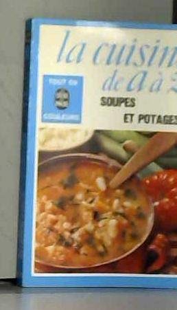 Stock image for Soupes et potages: la cuisine de A  Z. Collection : Le livre de poche, Tout en couleurs, N 4122. for sale by AUSONE