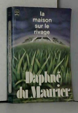 La maison sur le rivage, ou, L'Ã©lixir de double vie (9782253007623) by Daphne Du Maurier