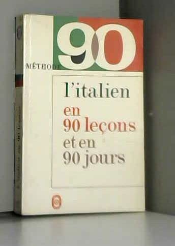 Stock image for L'italien en 90 Lecons et en 90 Jours for sale by medimops