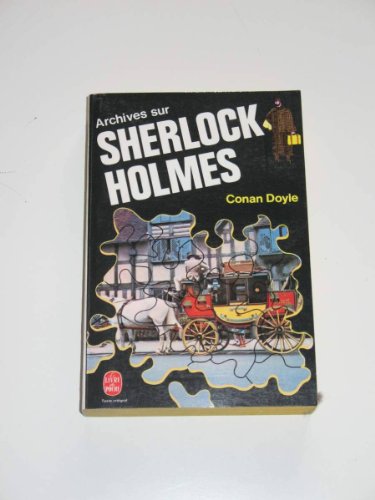 Archives sur Sherlock Holmes (9782253008828) by Arthur Conan Doyle