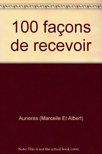 Stock image for 100 faons de recevoir for sale by Librairie Th  la page