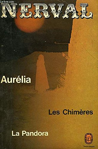 Beispielbild fr Aurlia Les Chimres La Pandora : Aurlia suivi de Lettres  Jenny Colon, de La Pandora et de Les Chimres zum Verkauf von Ammareal
