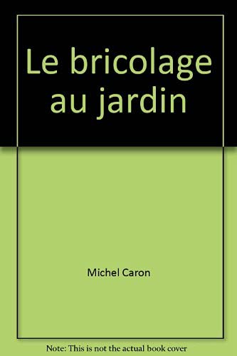 Stock image for Le bricolage au jardin for sale by Librairie Th  la page