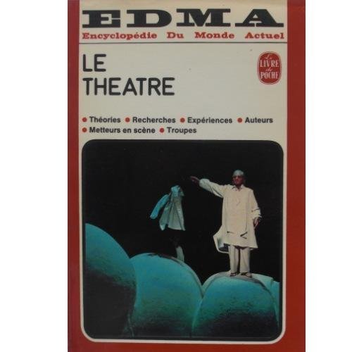 Le Theatre (Encyclopedie du monde actuel) (French Edition)