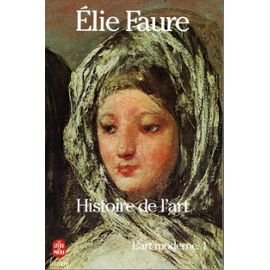 Stock image for HISOIRE DE L'ART ART MODERNE 1 [Paperback] Faure Elie for sale by LIVREAUTRESORSAS