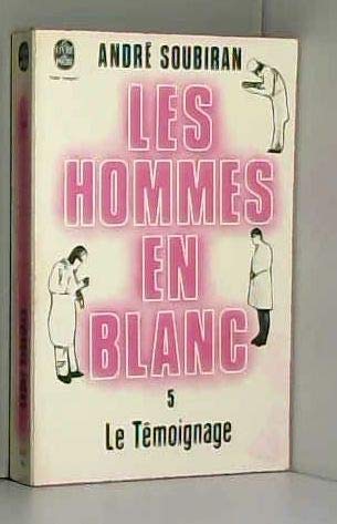 Beispielbild fr Les hommes en blanc 5 Le temoignage zum Verkauf von medimops