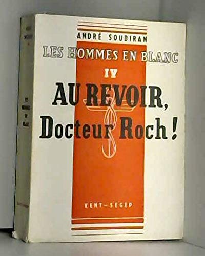 Beispielbild fr Les hommes en blanc Tome VI : Au revoir docteur Roch ! zum Verkauf von medimops