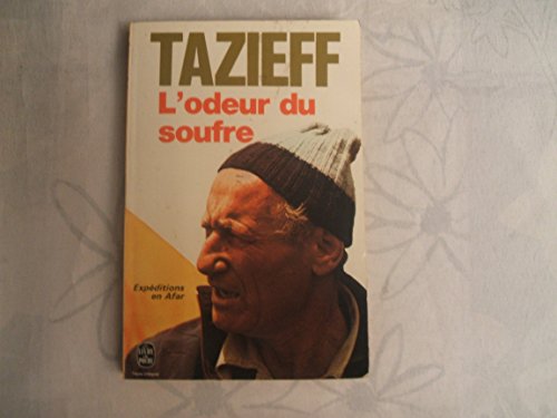 L'Odeur du soufre: ExpeÌdition en Afar (Le Livre de poche) (French Edition) (9782253015352) by Tazieff, Haroun