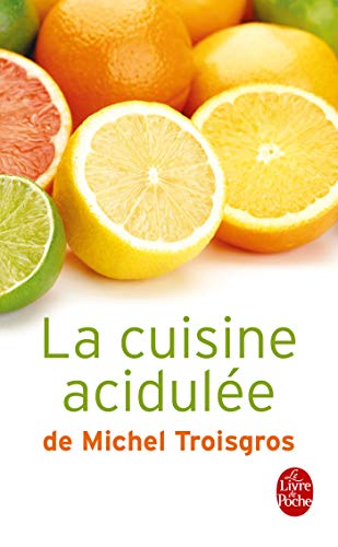 Beispielbild fr La cuisine acidule de Michel Troisgros zum Verkauf von medimops
