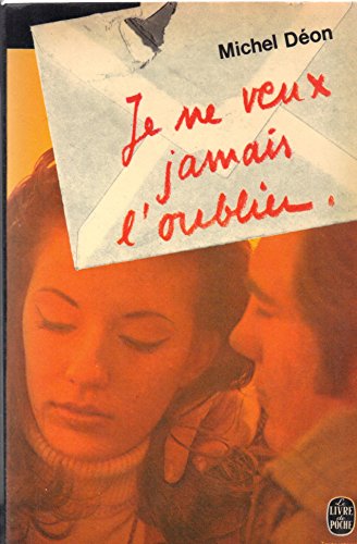 Je ne veux jamais l'oublier (9782253016892) by Michel DÃ©on