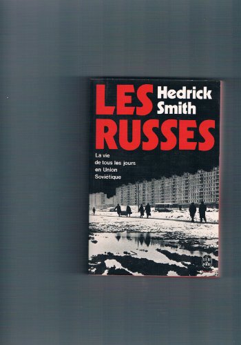 Les Russes: La Vie De Tous Les Jours En Union SoviÃ©tique (9782253017783) by SMITH Hedrick