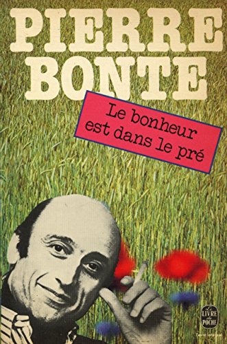 Beispielbild fr Le bonheur est dans le pr [Paperback] Bonte Pierre zum Verkauf von LIVREAUTRESORSAS