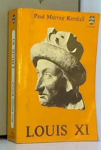 Beispielbild fr Louis XI Paul Murray Kendall zum Verkauf von LIVREAUTRESORSAS