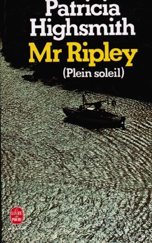 Monsieur Ripley (Plein Soleil). Roman traduit de l'américain par Jean Rosenthal.