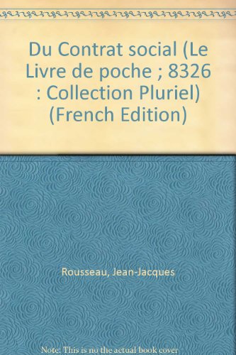 Beispielbild fr Du Contrat social (Le Livre de poche ; 8326 : Collection Pluriel) (French Edition) zum Verkauf von ThriftBooks-Dallas