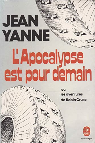 Imagen de archivo de L'Apocalypse est pour demain ou les Aventures de Robin Cruzo (Le Livre de poche) a la venta por Ammareal