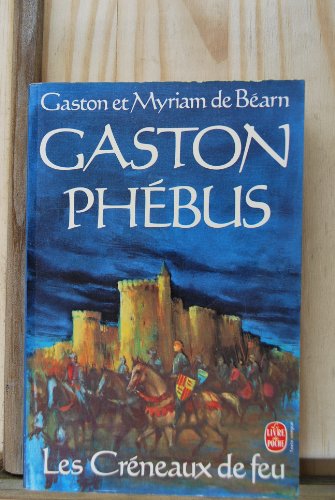Stock image for Les crneaux de feu (Gaston Phbus, tome 2) for sale by Culture Bis