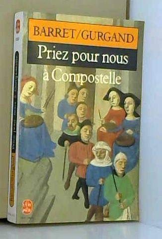 Imagen de archivo de Priez pour nous  Compostelle - La vie des plerins sur les chemins de Saint-Jacques a la venta por Culture Bis