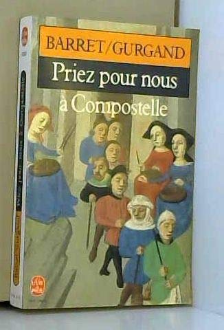 Stock image for Priez pour nous  Compostelle - La vie des plerins sur les chemins de Saint-Jacques for sale by Culture Bis