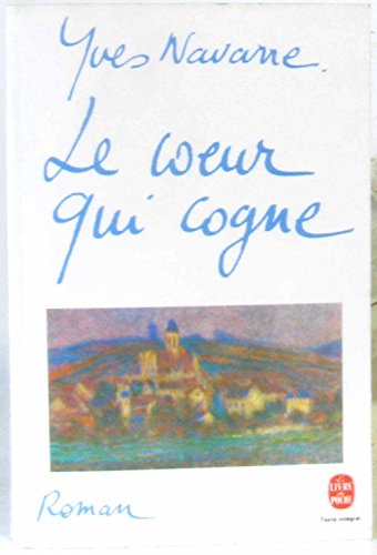 Stock image for Le coeur qui cogne : roman [Paperback] NAVARRE YVES for sale by LIVREAUTRESORSAS