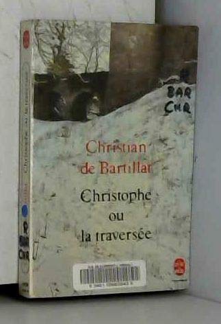 Stock image for Christophe ou la Traverse (Le Livre de poche) for sale by Librairie Th  la page